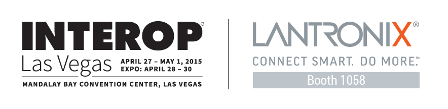 INTEROP Las Vegas 2015 / Lantronix - Booth 1058